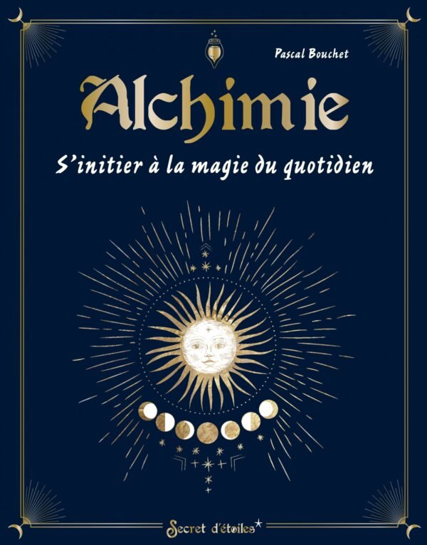 Alchimie s'initier à la magie du quotidien