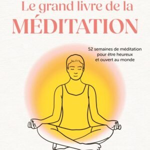Le grand livre de la méditation